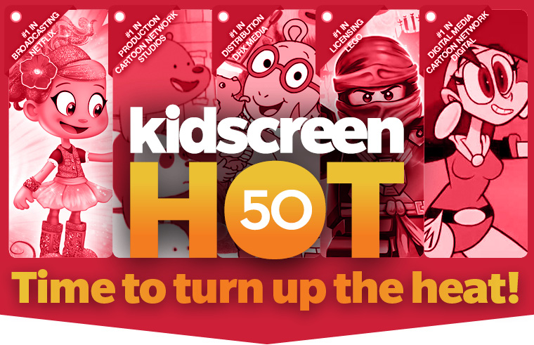 Kidscreen Hot 50: Are you hot enough?